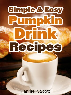 cover image of Simple and Easy Pumpkin Drink Recipes